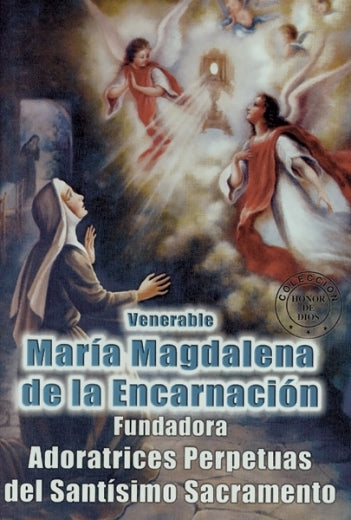 Honor de Dios- Venerable María Magdalena de la Encarnación