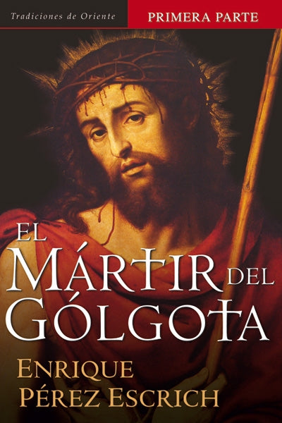 El Mártir del Gólgota -Colección- (2 partes)