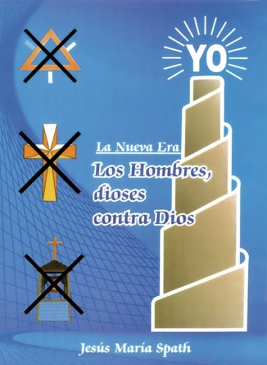 Nueva Era. Los hombres, dioses contra Dios