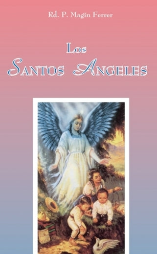 Santos Ángeles. Tratado teológico popular