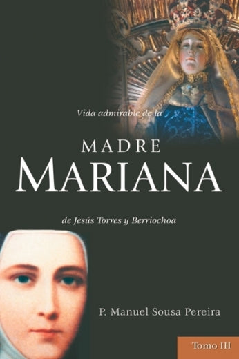 Vida admirable de la Madre Mariana de Jesús Torres y Berriochoa -Colección - (3 tomos) (Spanish Edition)