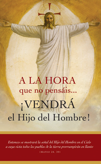 A la hora que no pensáis ¡Vendrá el Hijo del Hombre!