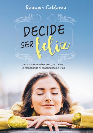 Decide ser feliz