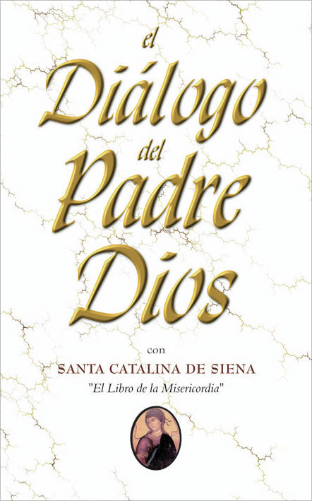 El Diálogo (Dialogos) del Padre Dios con Santa Catalina de Siena