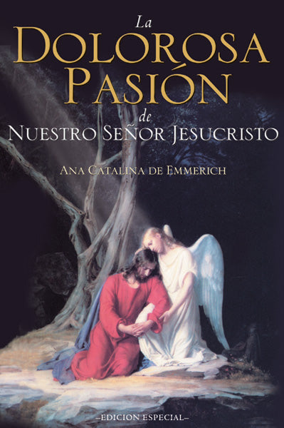 Dolorosa Pasión de Nuestro Señor Jesucristo. Edición Especial