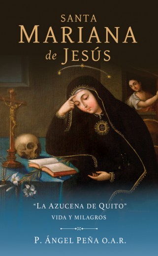 Santa Mariana de Jesús, “La Azucena de Quito”