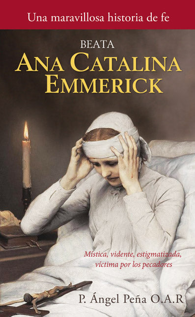 Una maravillosa historia de fe: Beata Ana Catalina Emmerick
