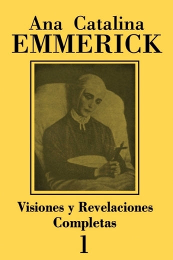 Ana Catalina Emmerick - Colección Visiones y Revelaciones