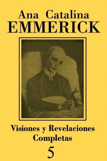 Ana Catalina Emmerick - Colección Visiones y Revelaciones
