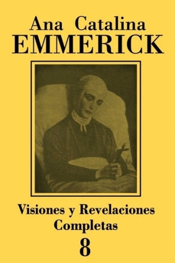 Ana Catalina Emmerick - Colección Visiones y Revelaciones