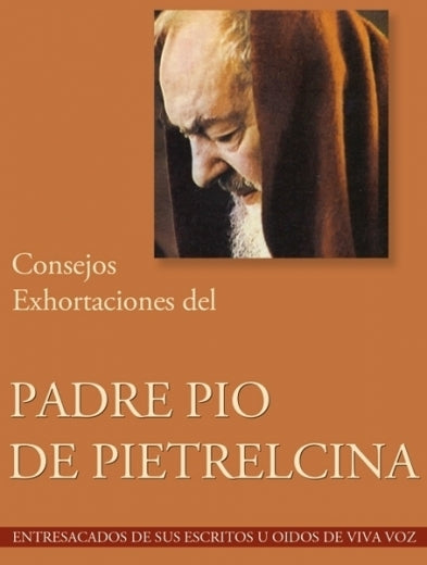 Consejos, exhortaciones del Padre Pio de Pietrelcina