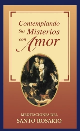 Contemplando sus misterios con Amor