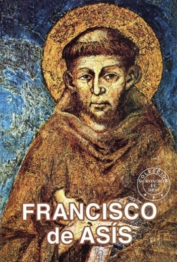 Honor de Dios- Francisco de Asís