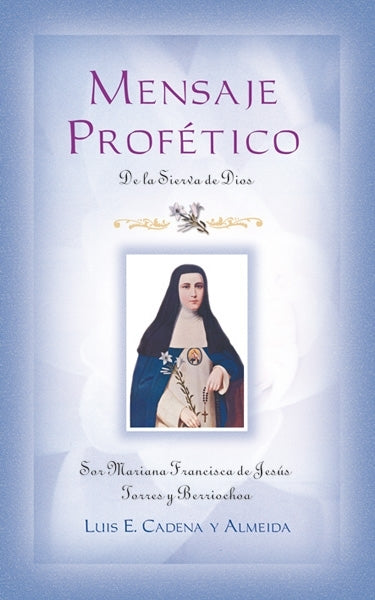 Mensaje profético de la Sierva de Dios Sor Mariana Francisca de Jesus Torres y Berriochoa