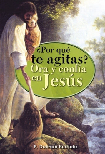 Por Qué Te Agitas? Ora Y Confía En Jesús