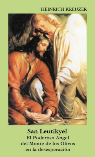 San Leutikyel. El Poderoso Ángel del Monte de los Olivos en la desesperación