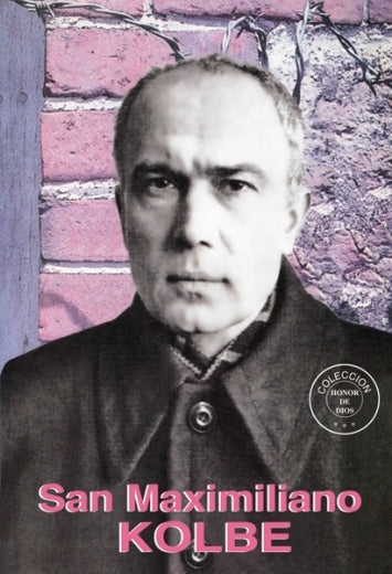 Honor de Dios- San Maximiliano Kolbe