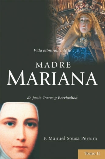 Vida admirable de la Madre Mariana de Jesús Torres y Berriochoa -Colección - (3 tomos) (Spanish Edition)