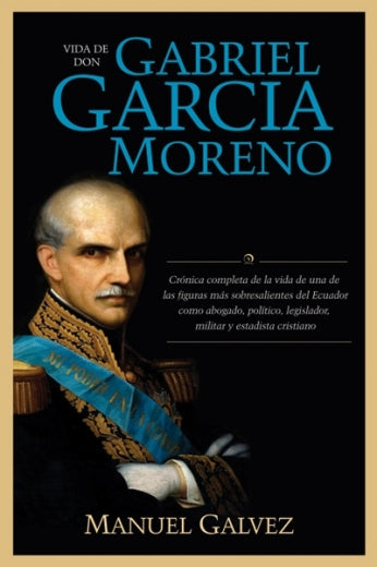Vida de Don Gabriel García Moreno