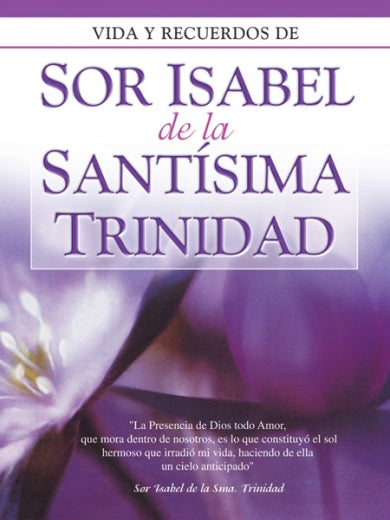 Vida y Recuerdos de Sor Isabel de la Santísima Trinidad