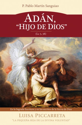 Adán, Hijo De Dios En La Sagrada Escritura Y En Los Escritos De Luisa Piccarreta