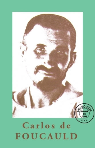 Honor de Dios- Carlos de Foucauld
