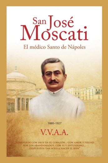 San José Moscati. El Médico Santo de Nápoles