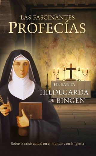 Fascinantes Profecías de Santa Hildegarda de Bingen