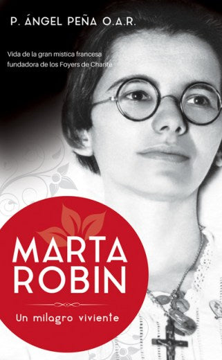 Marta Robin, un milagro viviente