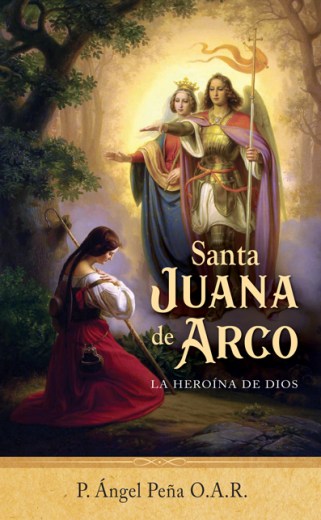 Santa Juana de Arco, la heroína de Dios