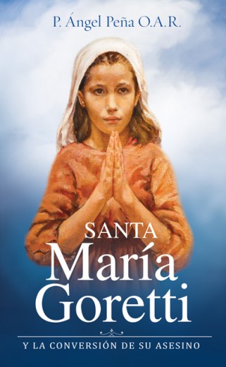 Santa María Goretti y la conversión de su asesino