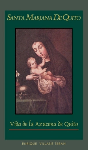 Santa Mariana de Quito. Vida de la Azucena de Quito