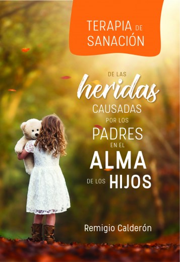 Terapia de sanación de las heridas causadas por los padres en el alma de los hijos