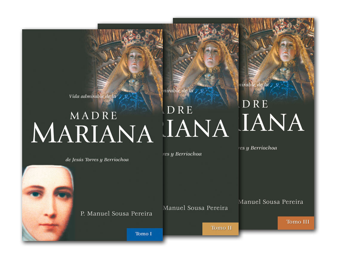 Vida admirable de la Madre Mariana de Jesús Torres y Berriochoa -Colección - (3 tomos) (Spanish Edition)