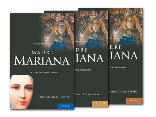 Vida admirable de la Madre Mariana de Jesús Torres y Berriochoa -Colección - (3 tomos) (Spanish Edition)